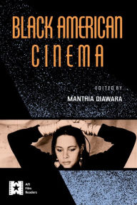 Title: Black American Cinema / Edition 1, Author: Manthia Diawara