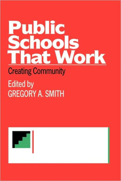 Public Schools That Work: Creating Community / Edition 1