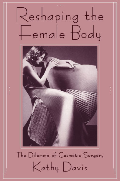 Reshaping The Female Body: Dilemma of Cosmetic Surgery