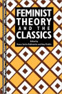 Feminist Theory and the Classics / Edition 1