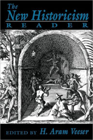 Title: The New Historicism Reader / Edition 1, Author: Harold Veeser