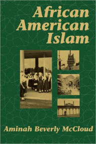 Title: African American Islam, Author: Aminah Beverly McCloud