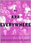 Title: We Are Everywhere: A Historical Sourcebook of Gay and Lesbian Politics / Edition 1, Author: Mark Blasius