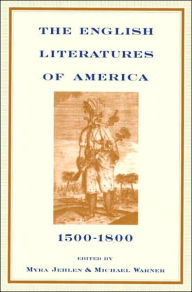 Title: The English Literatures of America: 1500-1800 / Edition 1, Author: Myra Jehlen