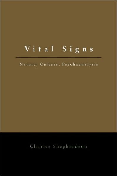 Vital Signs: Nature, Culture, Psychoanalysis / Edition 1