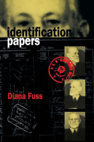 Title: Identification Papers: Readings on Psychoanalysis, Sexuality, and Culture, Author: Diana Fuss