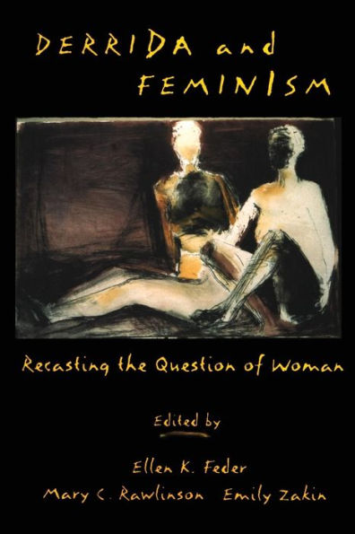 Derrida and Feminism: Recasting the Question of Woman / Edition 1