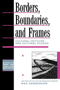 Title: Borders, Boundaries, and Frames / Edition 1, Author: Mae Henderson