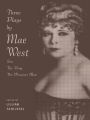 Three Plays by Mae West: Sex, The Drag and Pleasure Man / Edition 1