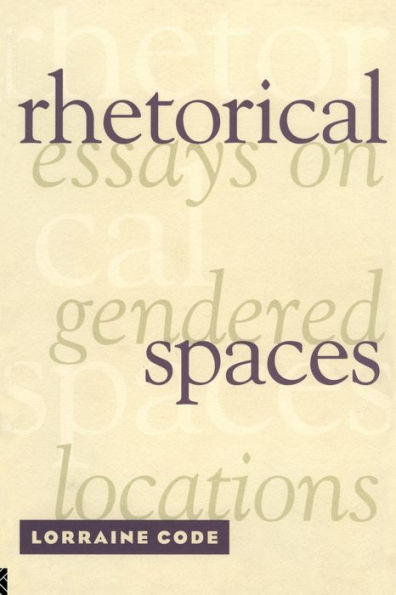 Rhetorical Spaces: Essays on Gendered Locations