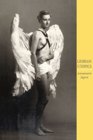 Title: Lesbian Utopics, Author: Annamarie Jagose