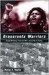 Title: Grassroots Warriors: Activist Mothering, Community Work, and the War on Poverty / Edition 1, Author: Nancy A. Naples