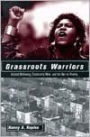 Grassroots Warriors: Activist Mothering, Community Work, and the War on Poverty / Edition 1