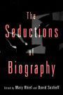 The Seductions of Biography