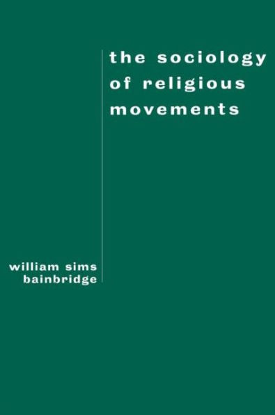 The Sociology of Religious Movements / Edition 1