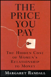 Title: The Price You Pay: The Hidden Cost of Women's Relationship to Money, Author: Margaret Randall