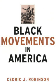 Title: Black Movements in America, Author: Cedric J. Robinson