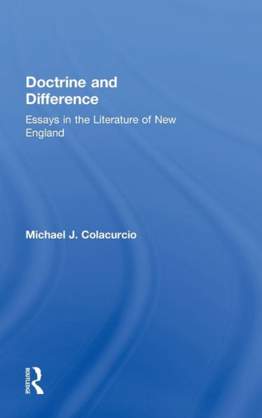 Doctrine and Difference: Essays in the Literature of New England