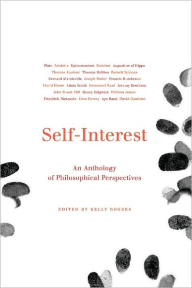 Self-Interest: An Anthology of Philosophical Perspectives from Antiquity to the Present / Edition 1