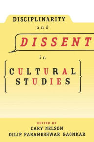 Title: Disciplinarity and Dissent in Cultural Studies, Author: Cary Nelson