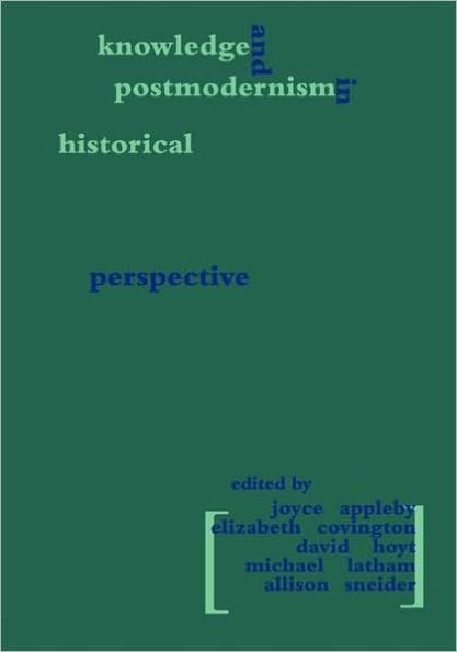 Knowledge and Postmodernism in Historical Perspective / Edition 1