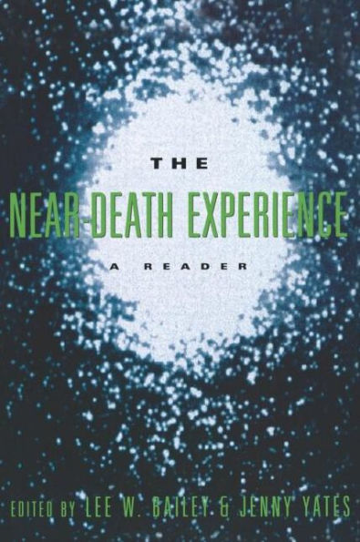 The Near-Death Experience: A Reader