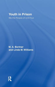 Title: Youth in Prison: We the People of Unit Four, Author: M. A. Bortner