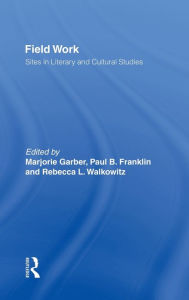 Title: Field Work: Sites in Literary and Cultural Studies, Author: Marjorie Garber