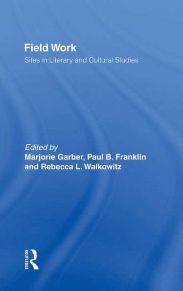 Field Work: Sites Literary and Cultural Studies