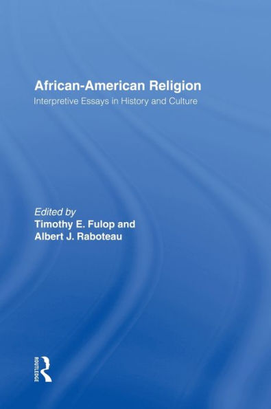 African-American Religion: Interpretive Essays in History and Culture / Edition 1