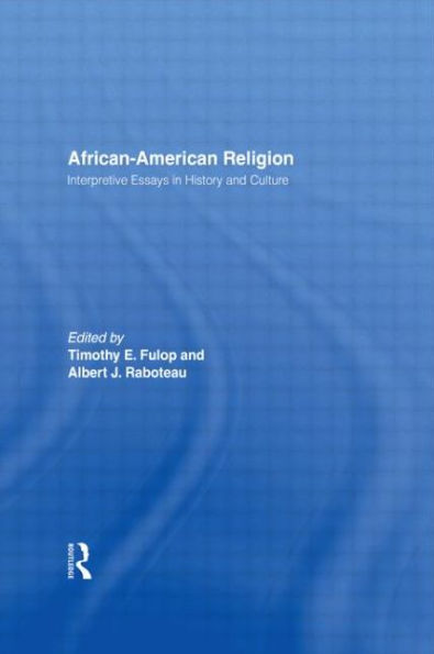 African-American Religion: Interpretive Essays in History and Culture / Edition 1