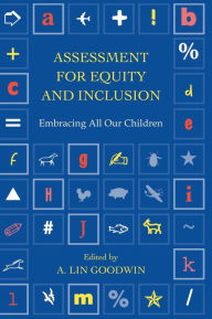 Title: Assessment for Equity and Inclusion: Embracing All Our Children, Author: A. Lin Goodwin