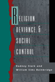 Title: Religion, Deviance, and Social Control / Edition 1, Author: Rodney Stark