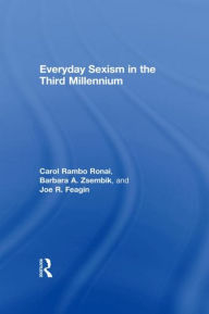 Title: Everyday Sexism in the Third Millennium / Edition 1, Author: Carol Rambo Ronai