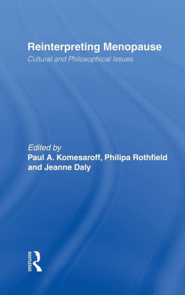 Reinterpreting Menopause: Cultural and Philosophical Issues / Edition 1