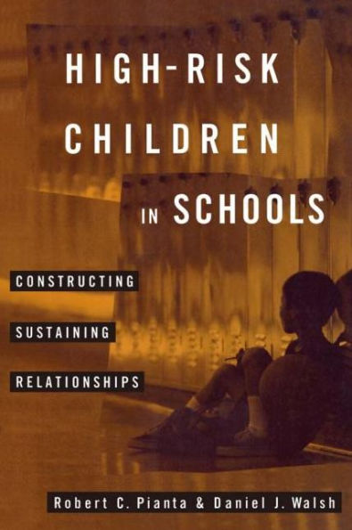 High-Risk Children In Schools: Constructing Sustaining Relationships / Edition 1
