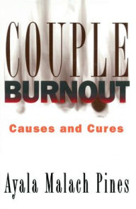 Title: Couple Burnout: Causes and Cures, Author: Ayala Pines