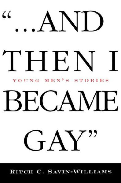 ...And Then I Became Gay: Young Men's Stories