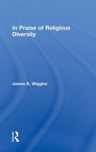 Title: In Praise of Religious Diversity, Author: James Wiggins