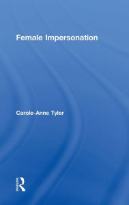 Title: Female Impersonation / Edition 1, Author: Carol-Anne Tyler
