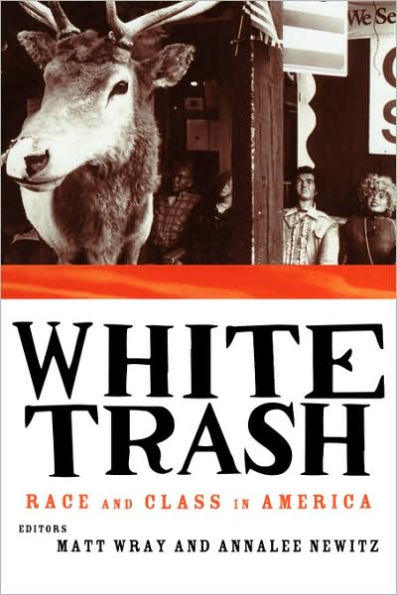 White Trash: Race and Class in America / Edition 1
