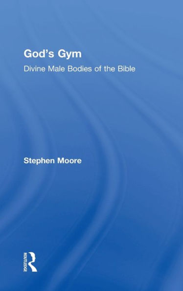 God's Gym: Divine Male Bodies of the Bible / Edition 1