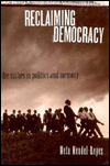 Title: Reclaiming Democracy: The Sixties in Politics and Memory / Edition 1, Author: Meta Mendel-Reyes