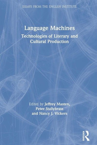 Language Machines: Technologies of Literary and Cultural Production