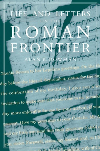 Life and Letters from the Roman Frontier / Edition 1