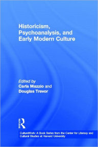 Title: Historicism, Psychoanalysis, and Early Modern Culture, Author: Carla Mazzio