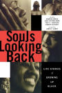 Souls Looking Back: Life Stories of Growing Up Black / Edition 1