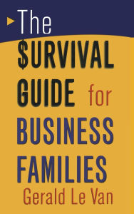 Title: The Survival Guide for Business Families, Author: Gerald Le Van