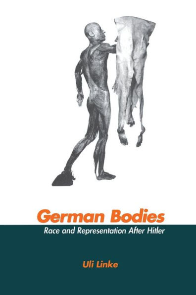 German Bodies: Race and Representation After Hitler / Edition 1
