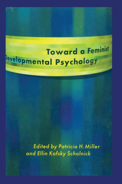 Toward a Feminist Developmental Psychology / Edition 1